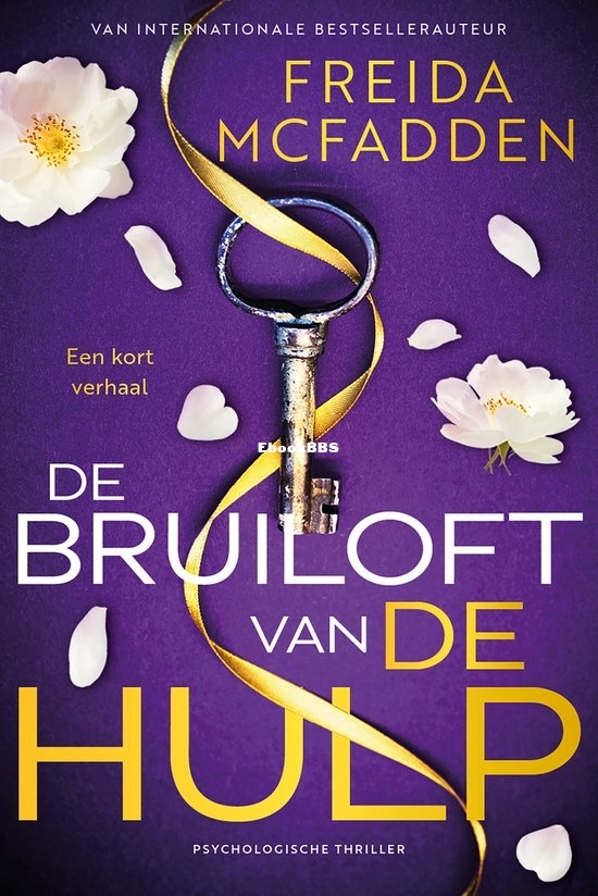 De Bruiloft van De Hulp - Freida McFadden - Dutch De Bruiloft van De Hulp - Freida McFadden - Dutch