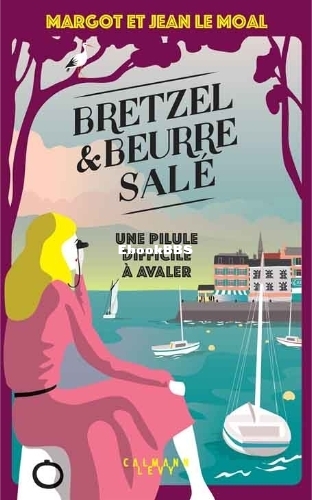 2021 Le Moal Margot et Jean Bretzel beurre sale 02 Une pilule difficile a avaler.jpg