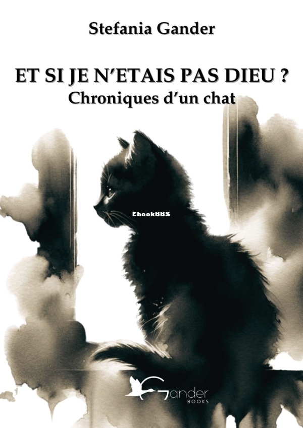 Et si je nétais pas Dieu   Chroniques dun chat (Stefania Gander).jpg