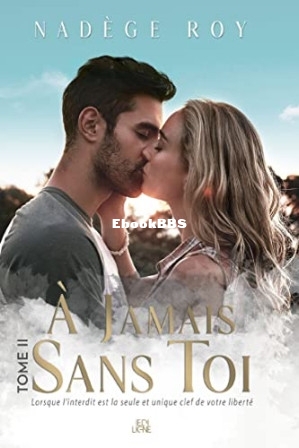 À Jamais Sans Toi Tome 2 (Nadège Roy) (Z-Library).jpg