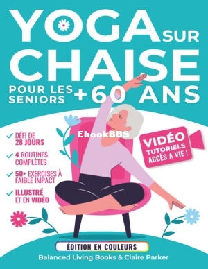Yoga sur Chaise pour les Seniors Plus de 60 ans Guide Illustré en Couleurs et V.jpg