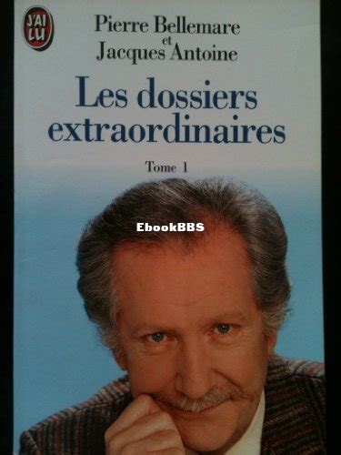 DOSSIERS EXTRAORDINAIRES by Jacques Antoine, Pierre Bellemare (z-lib.org).jpg