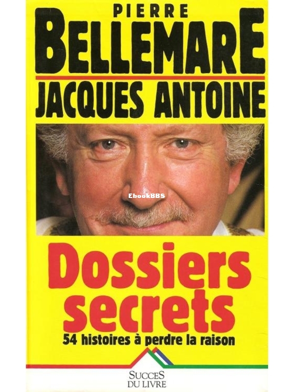 Dossiers Secrets by Bellemare, Pierre (z-lib.org).jpg
