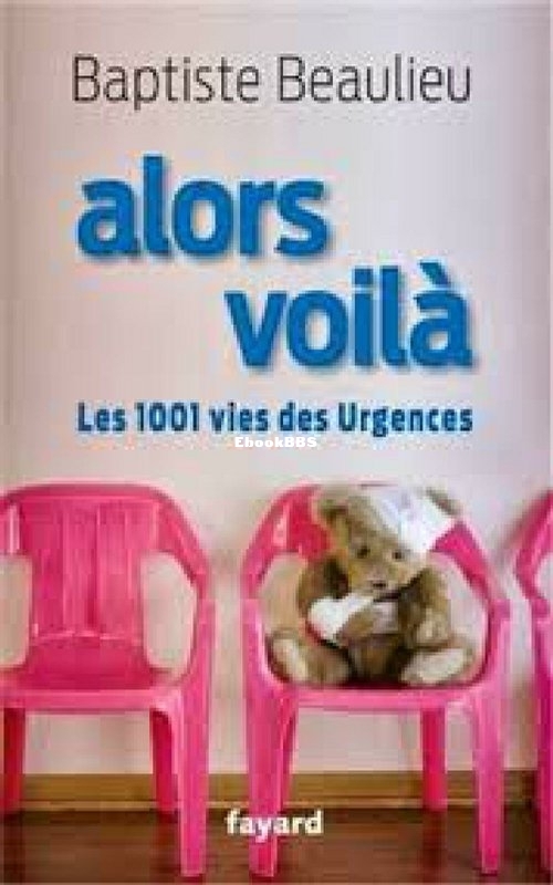 EBOOK Baptiste Beaulieu - Alors voila. Les 1001 vies des urgences.jpg