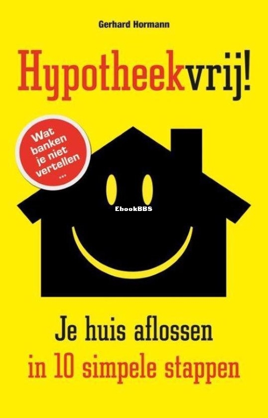 Hypotheekvrij! - Gerhard Hormann - Dutch