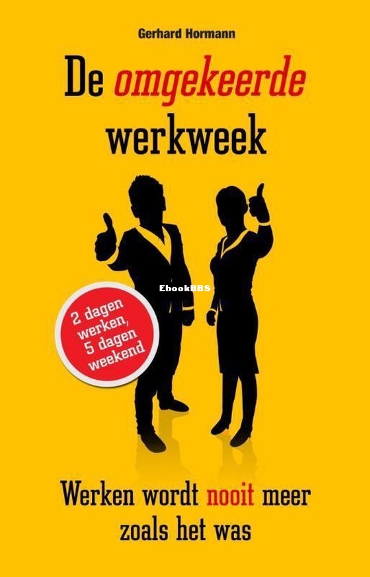 De Omgekeerde Werkweek - Gerhard Hormann - Dutch