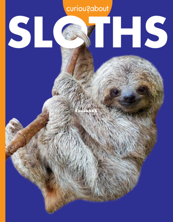 Curious About Sloths (Curious About Wild Animals) - 1.png