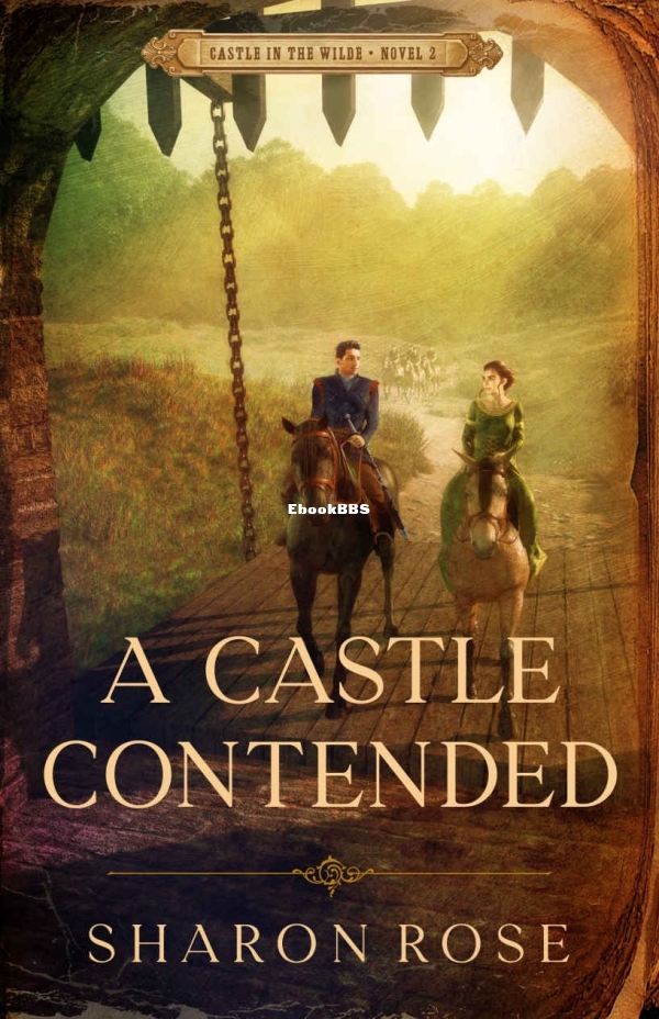 Castle Contended_ Castle in the Wilde - Novel 2, A - Sharon Rose.jpg