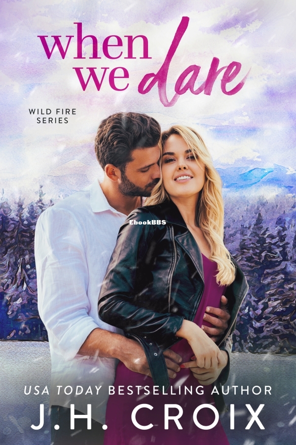 When We Dare (Wild Fire Series Book 2) - J.H. Croix.jpg