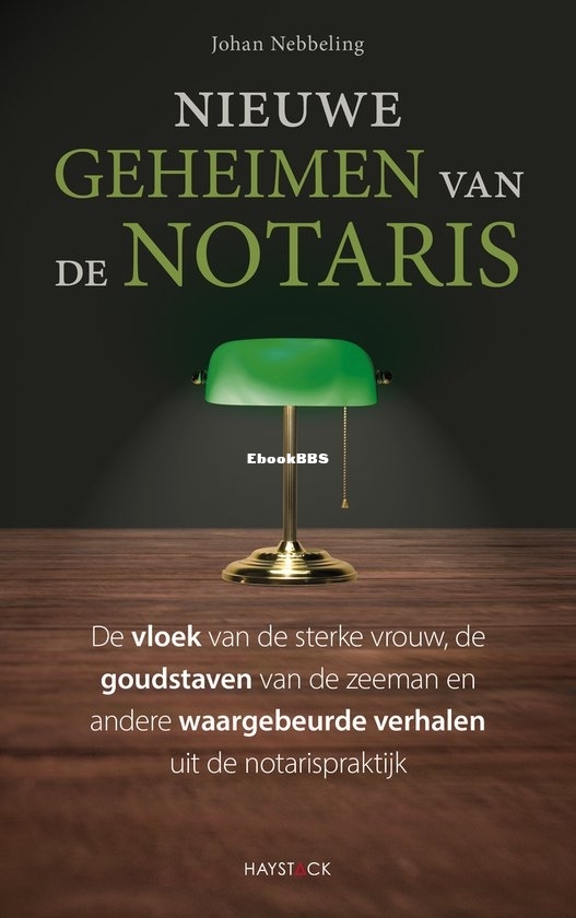 Nieuwe Geheimen van de Notaris - Johan Nebbeling - Dutch