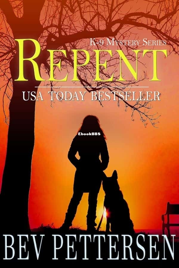 K-9 Mystery 02-Repent - Pettersen, Bev.jpg