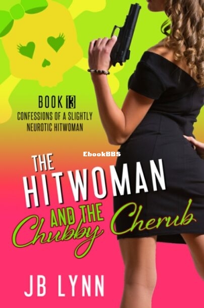 13 The Hitwoman and the Chubby Cherub.jpg
