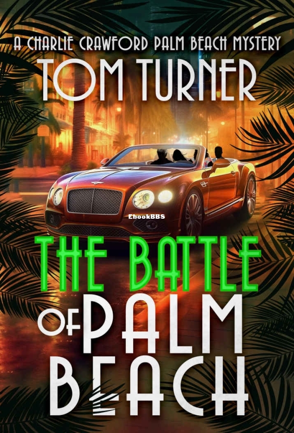 Battle of Palm Beach (Charlie Crawford Palm Beach Mysteries Book 18), The - Tom Turner.jpg Battle of Palm Beach (Charlie Crawford Palm Beach Mysteries Book 18), The - Tom Turner.jpg