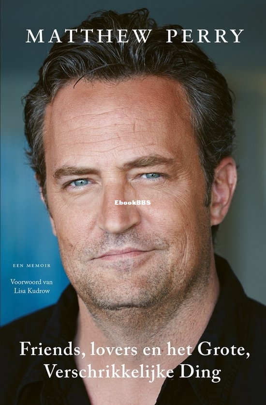 Friends, Lovers en het Grote Verschrikkelijke Ding - Matthew Perry - Dutch Friends, Lovers en het Grote Verschrikkelijke Ding - Matthew Perry - Dutch