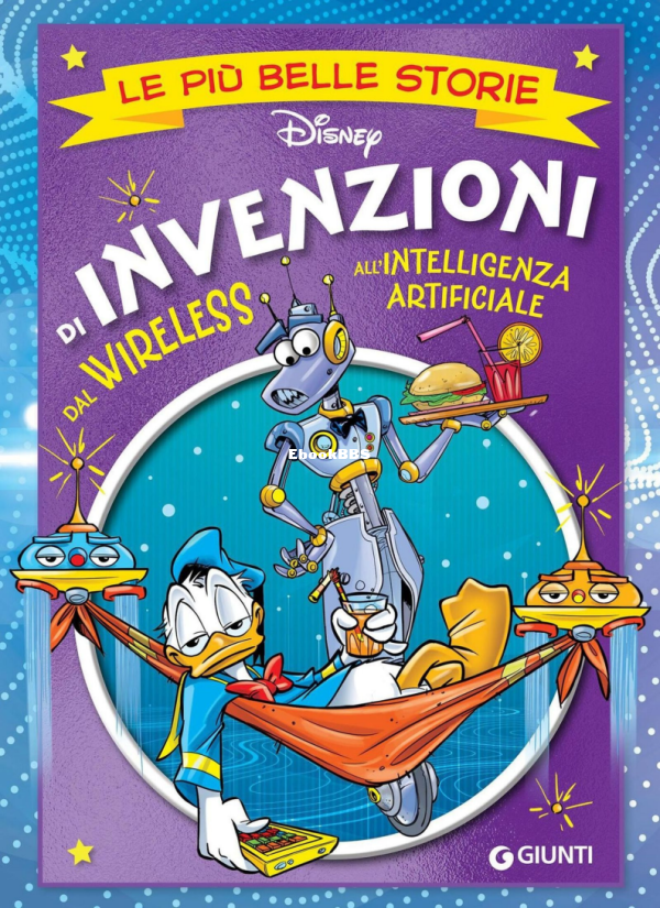 Le più belle storie Disney 68 - Di Invenzioni (Giunti 2024-04) [digital FearBoy] - 1.png