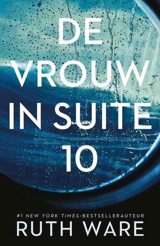 De Vrouw in Suite 10 - Ruth Ware - Dutch De Vrouw in Suite 10 - Ruth Ware - Dutch