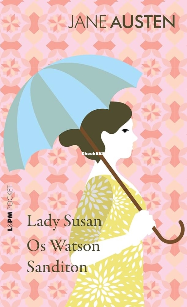 Lady Susan, Os Watson e Sanditon by Jane Austen.jpg