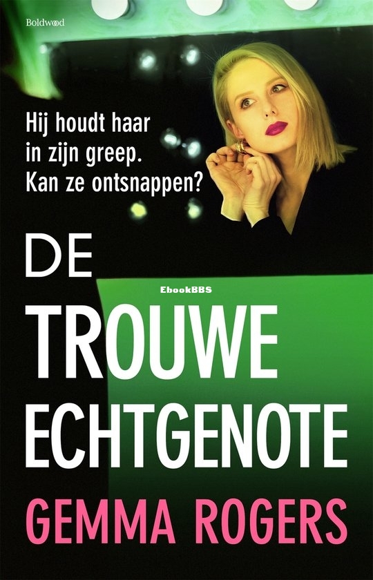 De Trouwe Echtgenote - Gemma Rogers - Dutch De Trouwe Echtgenote - Gemma Rogers - Dutch