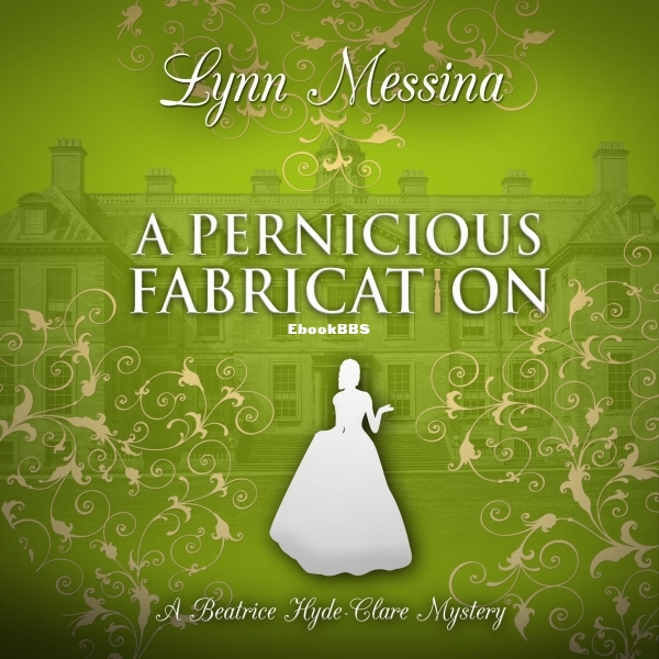 A Pernicious Fabrication_ A Regency Cozy (Beatrice Hyde-Clare Mysteries, Book 13.jpg A Pernicious Fabrication_ A Regency Cozy (Beatrice Hyde-Clare Mysteries, Book 13.jpg