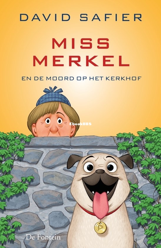 Miss Merkel en de Moord op het Kerkhof - Miss Merkel 02 - David Safier - Dutch Miss Merkel en de Moord op het Kerkhof - Miss Merkel 02 - David Safier - Dutch