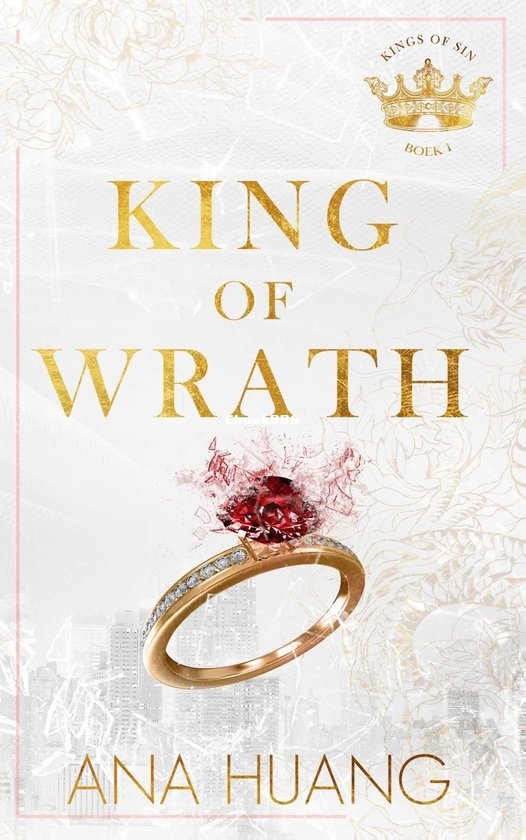 King of Wrath - Kings of Sin 01 - Ana Huang - Dutch King of Wrath - Kings of Sin 01 - Ana Huang - Dutch
