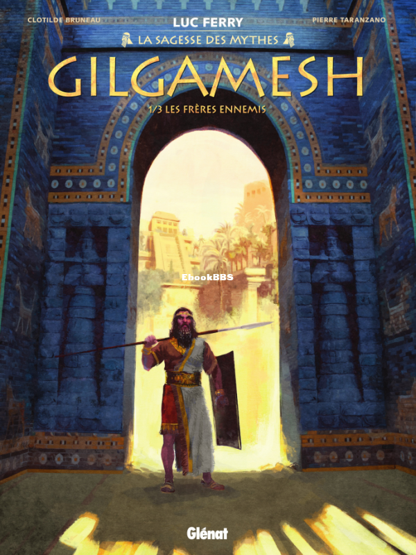 1_Gilgamesh_la_sagesse_des_mythes_T01_Les_freres_ennemis_2019_TONER - 1.png