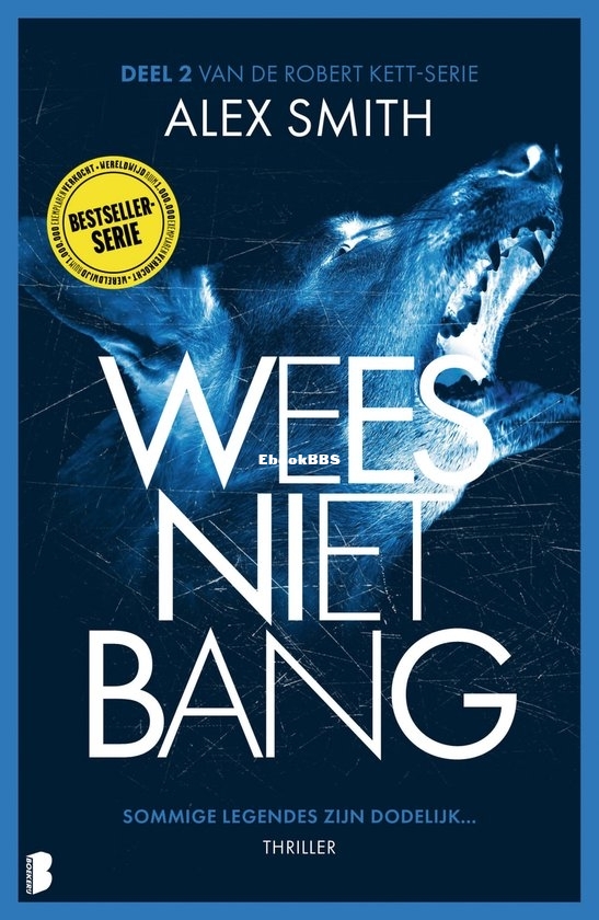 Wees Niet Bang - Robert Kett 02 - Alex Smith - Dutch Wees Niet Bang - Robert Kett 02 - Alex Smith - Dutch
