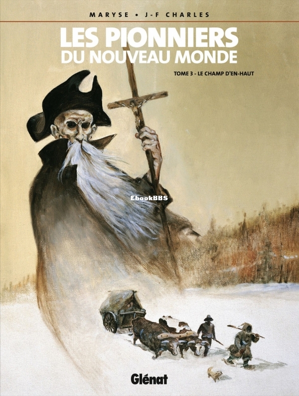Les pionniers du nouveau monde - T03 - Le champ d'en-haut - 000.jpg