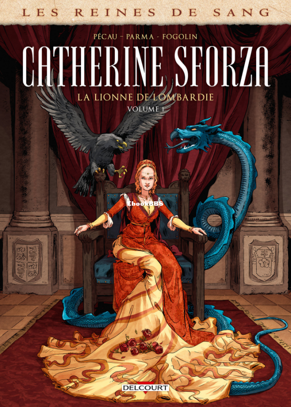 Les_Reines_De_Sang_-_Catherine_Sforza_La_Lionne_De_Lombardie_-_T01_-_Volume_1_Je.png
