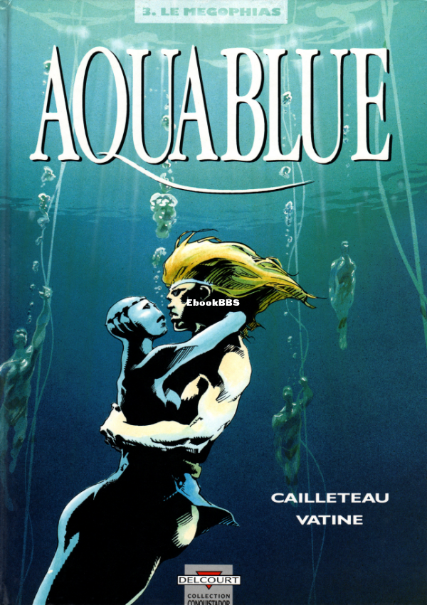 Aquablue_T03_-_Le_M_233_gophias__Cailleteau_T_Vatine_O - 1.png