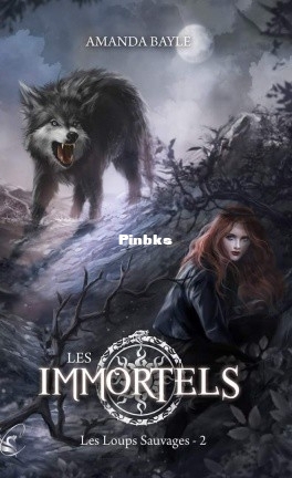 Immortels 02 - Les Loups Sauvages, Les - Bayle, Amanda.epub · version 1.jpg
