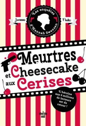 Les Enquêtes dHannah Swensen T7  Meutre et Cheesecake aux cerises (Joanne Fluke.jpg