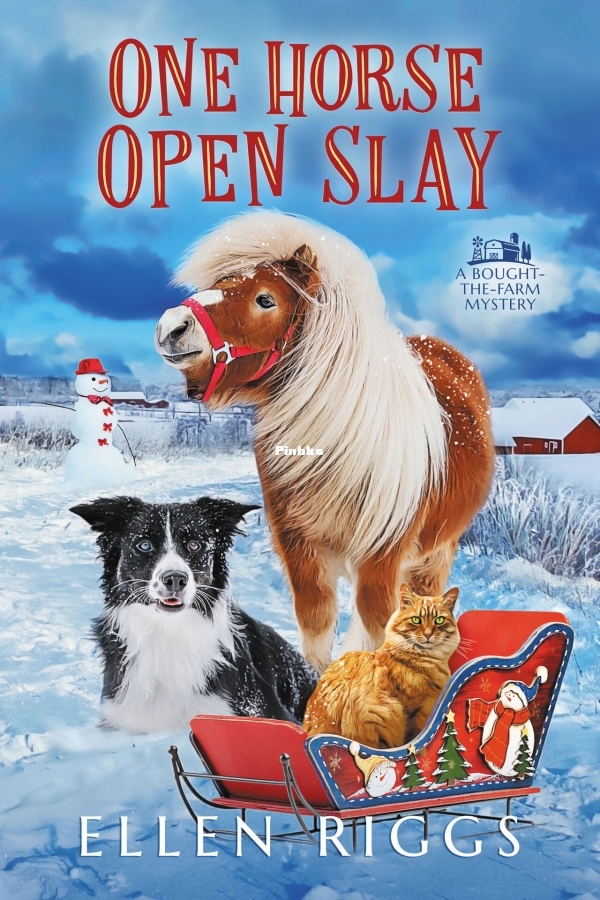 Bought-the-Farm Mystery 23- One Horse Open Slay (Ellen Riggs).jpg