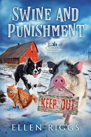 Bought-the-Farm Mystery 7 - Swine and Punishment () (Ellen Riggs) (Z-Library).jpg