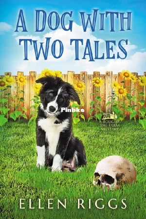 Bought-the-Farm Mystery 0.5 - A Dog with Two Tales () (Ellen Riggs) (Z-Library).jpg