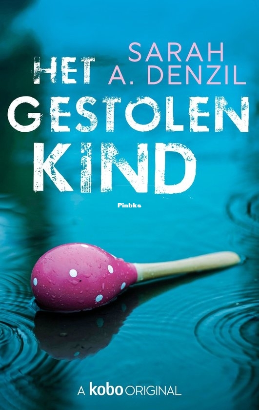 Het Gestolen Kind - Het Stille Kind 02 - Sarah A. Denzil - Dutch