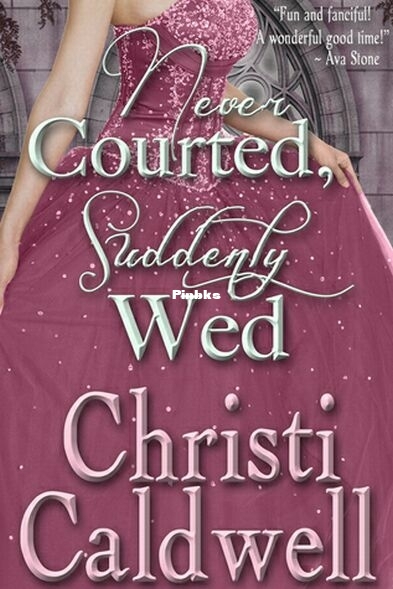 Never Courted, Suddenly Wed.jpg