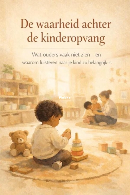 De Waarheid Achter Kinderopvang - Maria Rahman - Dutch