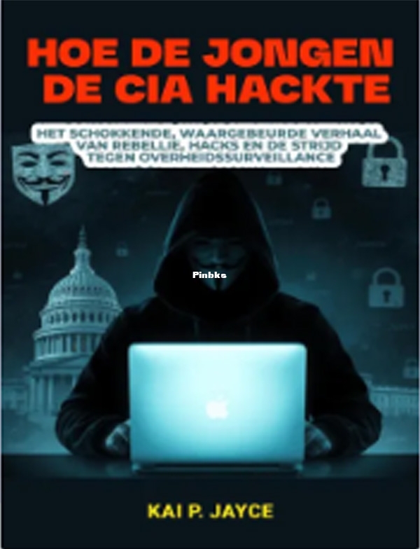 Jayce, Kai P. - Hoe de jongen de CIA hackte (2025)