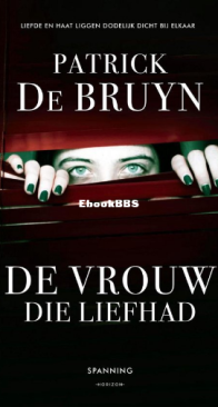 De Vrouw Die Liefhad - Patrick De Bruyn - Dutch