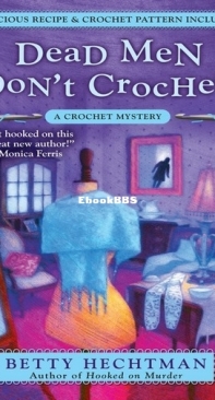Dead Men Don't Crochet  [Crochet Mystery #2] - Betty Hechtman - English