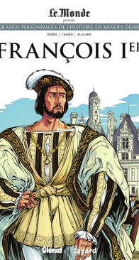 Les Grands Personnages de l'Histoire en Bandes Dessinées 20 - François 1ᵉʳ - Glénat 2019 - French