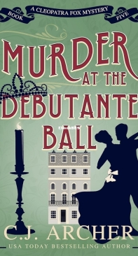 Murder at the Debutante Ball - Cleopatra Fox Mysteries 05 - C.J. Archer - English