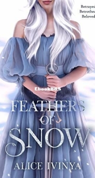 Feathers of Snow - Kingdom of Birds and Beasts 1 - Alice Ivinya - English