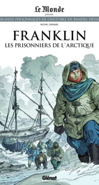 Les Grands Personnages de l'Histoire en Bandes Dessinées 99 - Franklin: Les Prisonniers de l'Arctique - Glénat 2022 - French