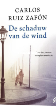 De Schaduw Van De Wind - Kerkhof Der Vergeten Boeken 01 - Carlos Ruiz Zafon - Dutch