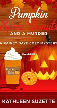 Pumpkin Spice Donuts and a Murder - Rainey Daye 14 - Kathleen Suzette - English