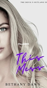This Mess - The Devil's Outlaws 3 - Bethany Dawn - English