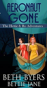 Aeronaut Gone - The Hettie and Ro Adventures 4 - Beth Byers and Bettie Jane - English