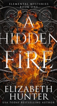 A Hidden Fire - Elemental Mysteries/World 01 - Elizabeth Hunter - English